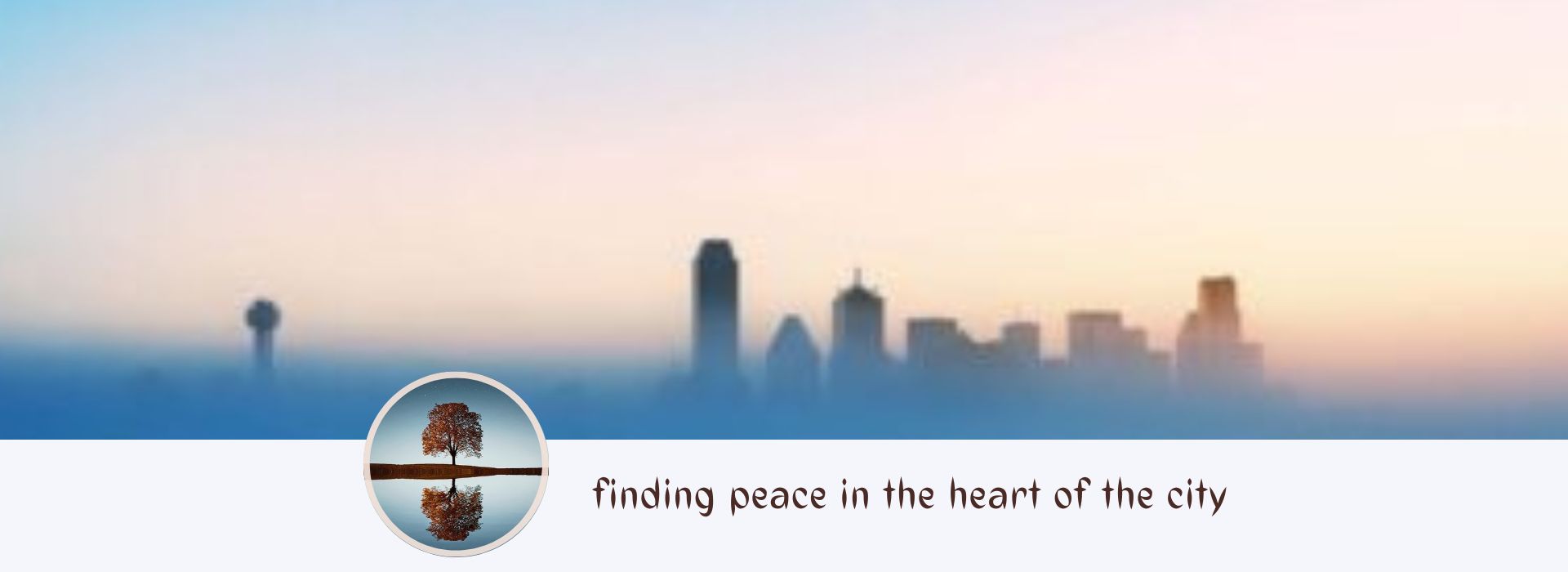 DALLAS CENTER for MINDFULNESS and COMPASSION